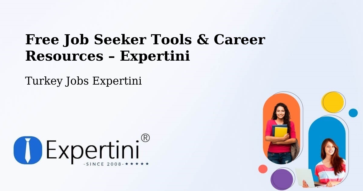 Free Job Seeker Tools & Career Resources – Ankara - Ankara, Turkey Jobs Expertini