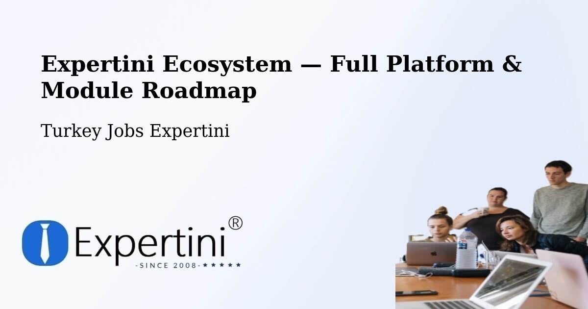Expertini Ecosystem — Full Platform & Module Roadmap – Ankara